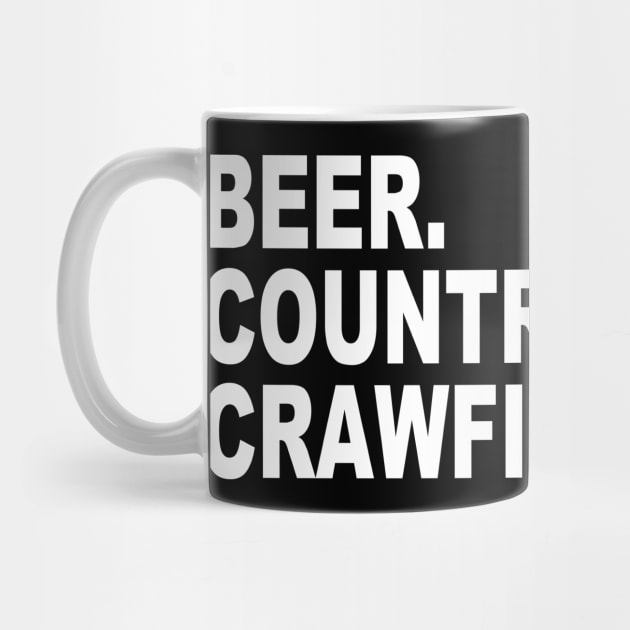 BEER. COUNTRY MUSIC. CRAWFISH. by ZimBom Designer